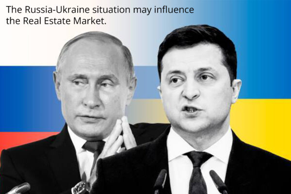 The Russia-Ukraine situation may influence the Real Estate Market.